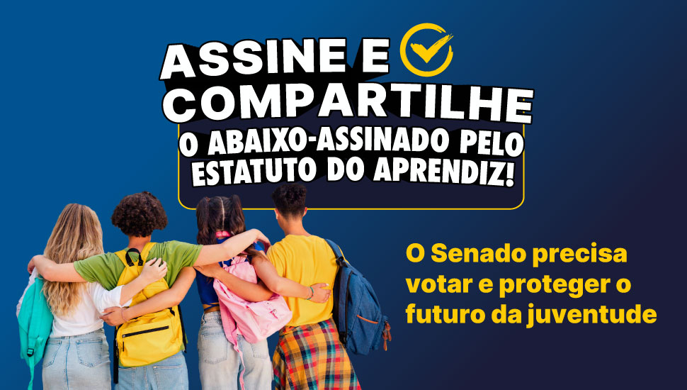 Banner em fundo azul escuro com o texto em destaque "Assine e compartilhe o abaixo-assinado pelo Estatuto do Aprendiz!". Inclui um ícone de confirmação (check) amarelo. Na parte inferior, está escrito em amarelo: "O Senado precisa votar e proteger o futuro da juventude".